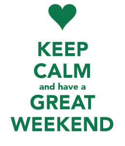 keep-calm-and-have-a-great-weekend